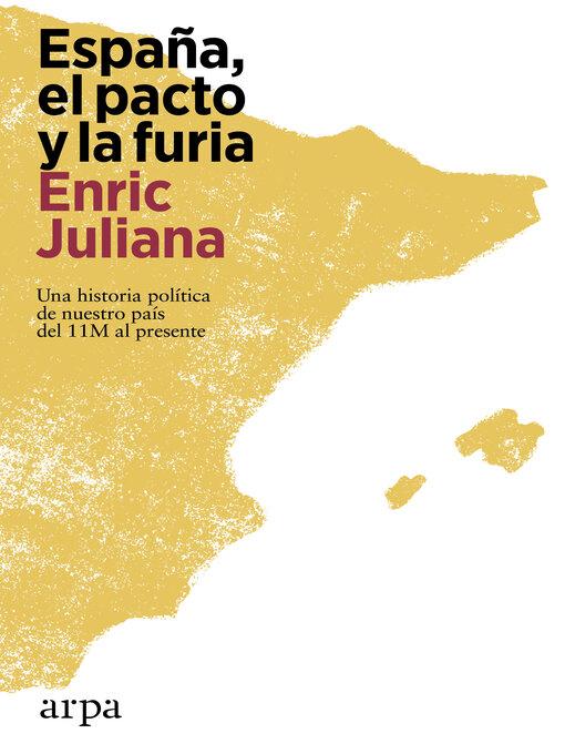 Title details for España, el pacto y la furia by Enric Juliana - Available